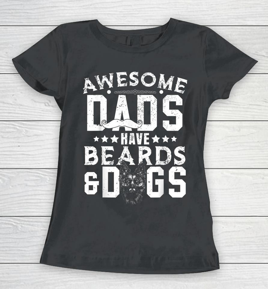 Awesome Dads Have Beards &Amp; Dogs Bearded Man Dog Mustache Women T-Shirt