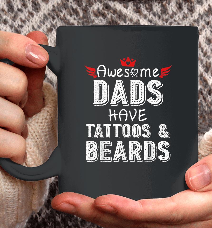 Awesome Dads Have Tattoos And Beards Shirt Fathers Day Gift Coffee Mug