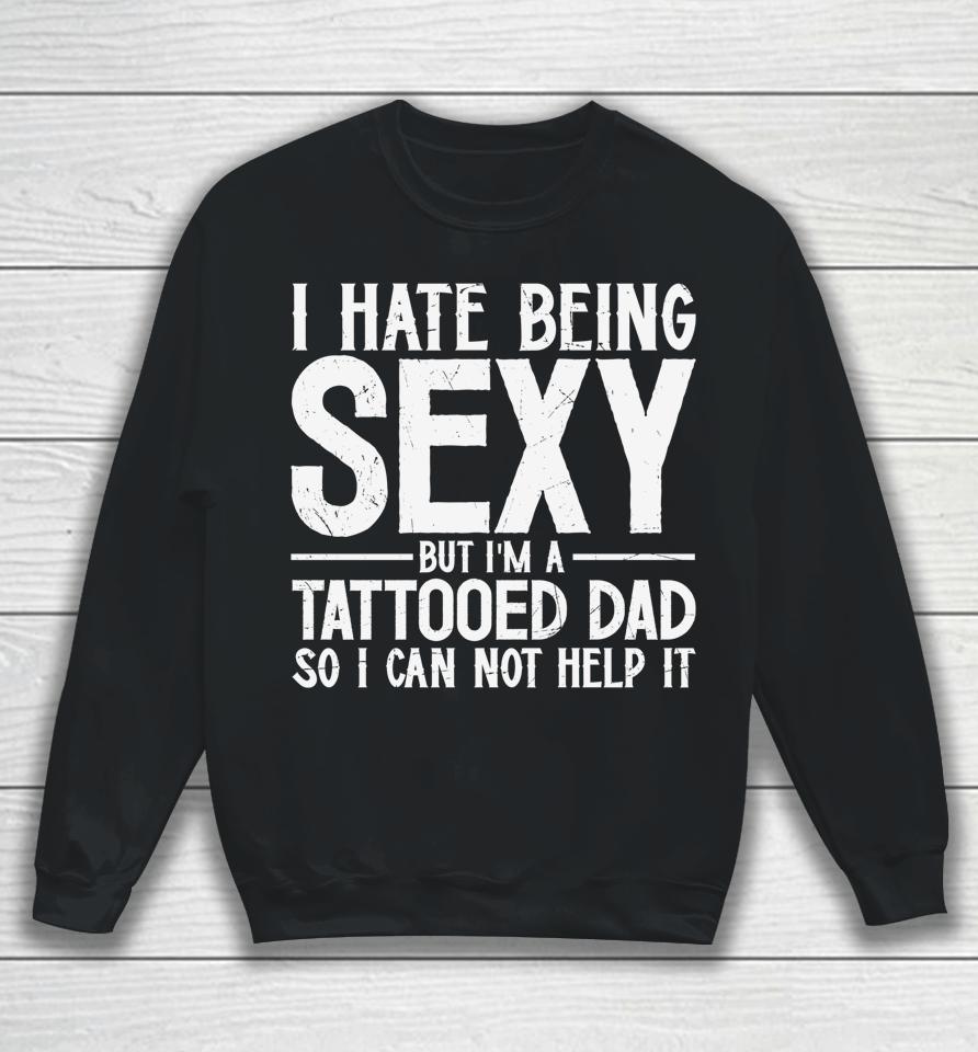 Awesome Dads Have Tattoos And Beards Shirt Fathers Day Sweatshirt