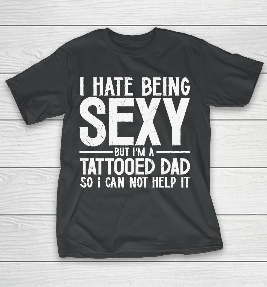 Awesome Dads Have Tattoos And Beards Shirt Fathers Day T-Shirt
