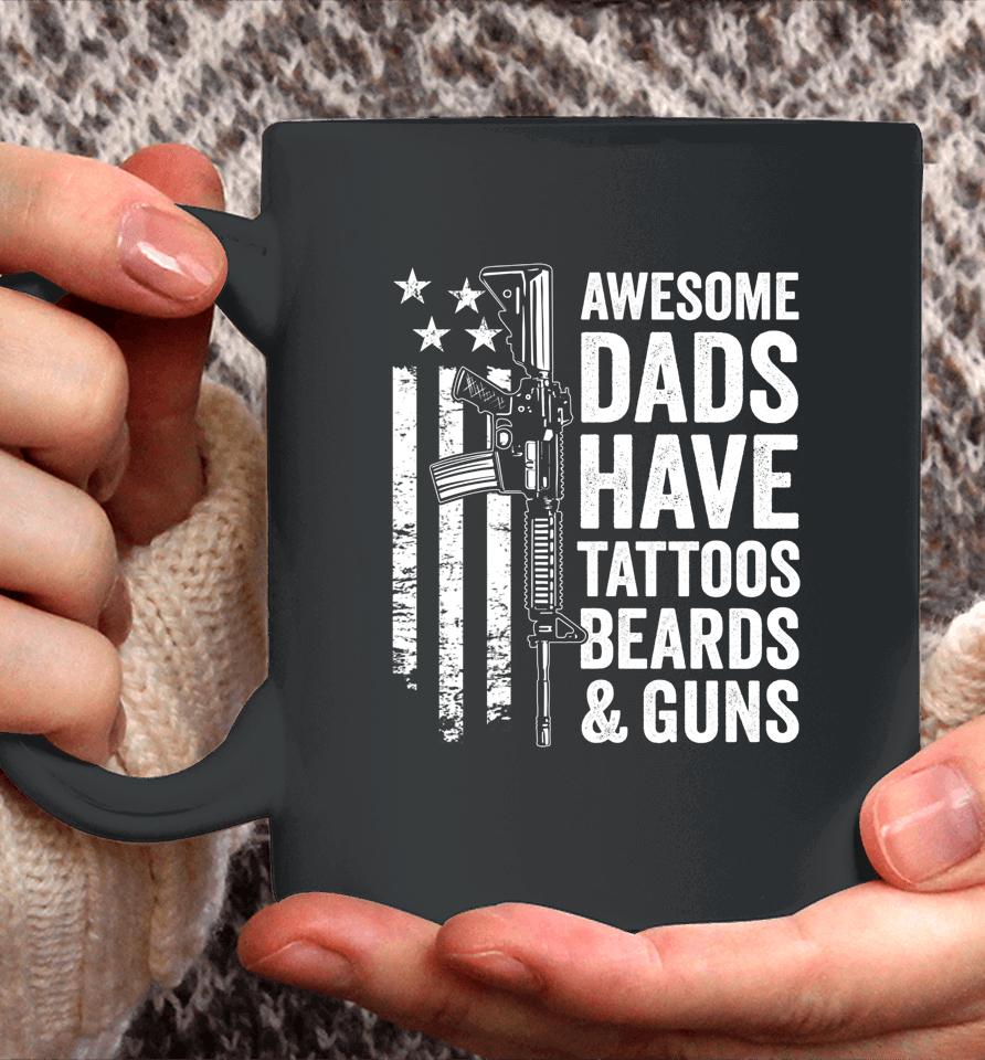 Awesome Dads Have Tattoos Beards &Amp; Guns Father's Day Gun Coffee Mug