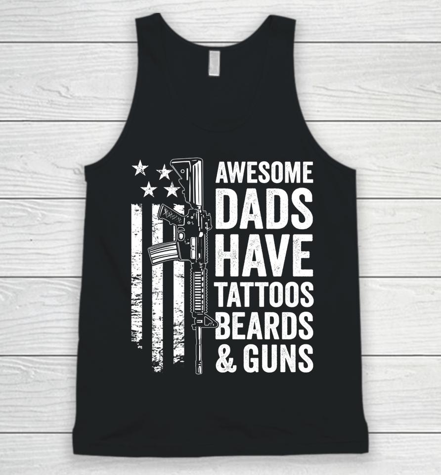 Awesome Dads Have Tattoos Beards &Amp; Guns Father's Day Gun Unisex Tank Top