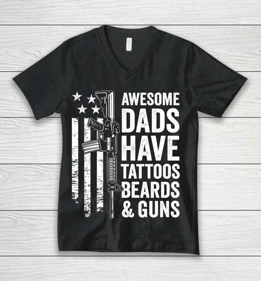 Awesome Dads Have Tattoos Beards &Amp; Guns Father's Day Gun Unisex V-Neck T-Shirt