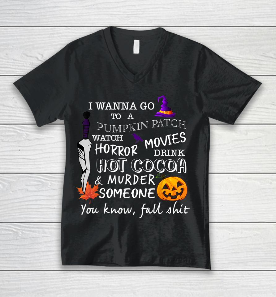 Awesome Halloween Costume I Wanna Go To A Pumpkin Patch Unisex V-Neck T-Shirt