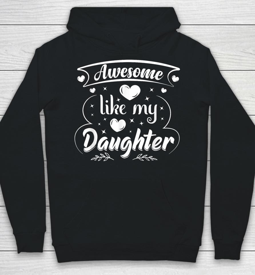 Awesome Like My Daughter Funny Father's Day Dad Papa Men Hoodie