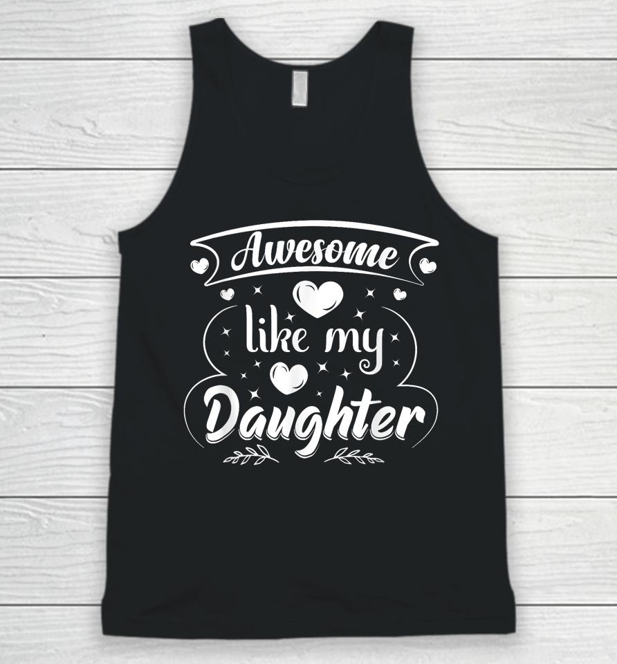 Awesome Like My Daughter Funny Father's Day Dad Papa Men Unisex Tank Top