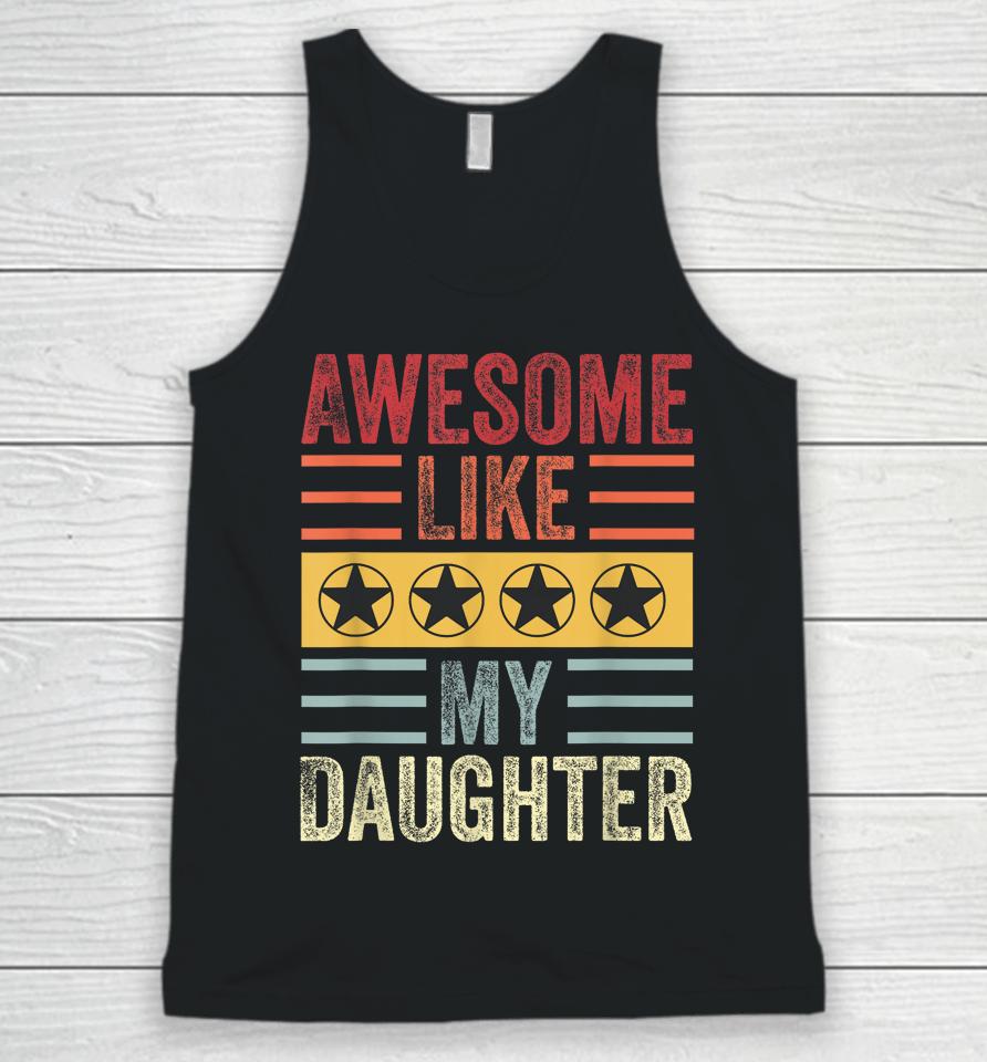 Awesome Like My Daughter Retro Men Dad Funny Fathers Unisex Tank Top