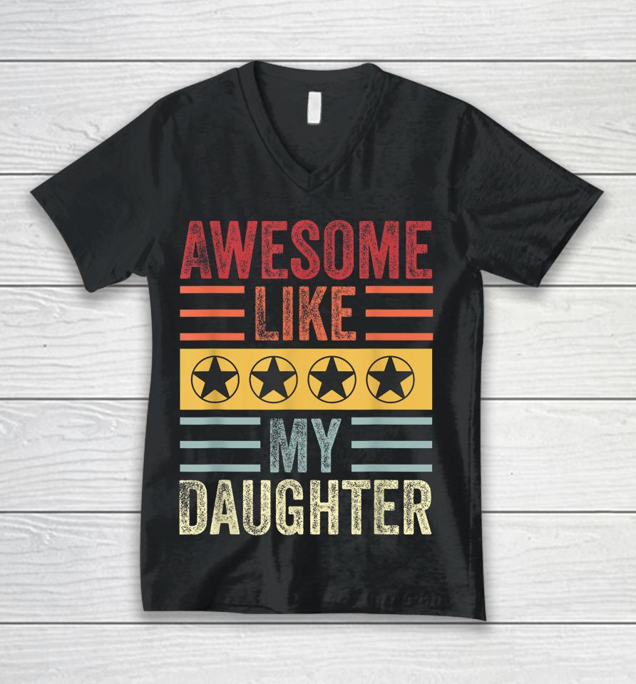 Awesome Like My Daughter Retro Men Dad Funny Fathers Unisex V-Neck T-Shirt
