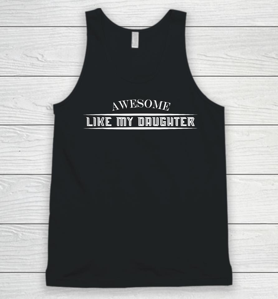 Awesome Like My Daughter Unisex Tank Top