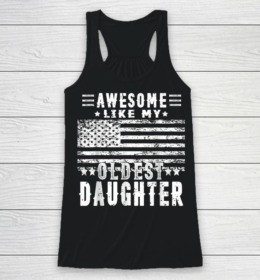 Awesome Like My Oldest Daughter Funny Father's Day Gift Dad Racerback Tank