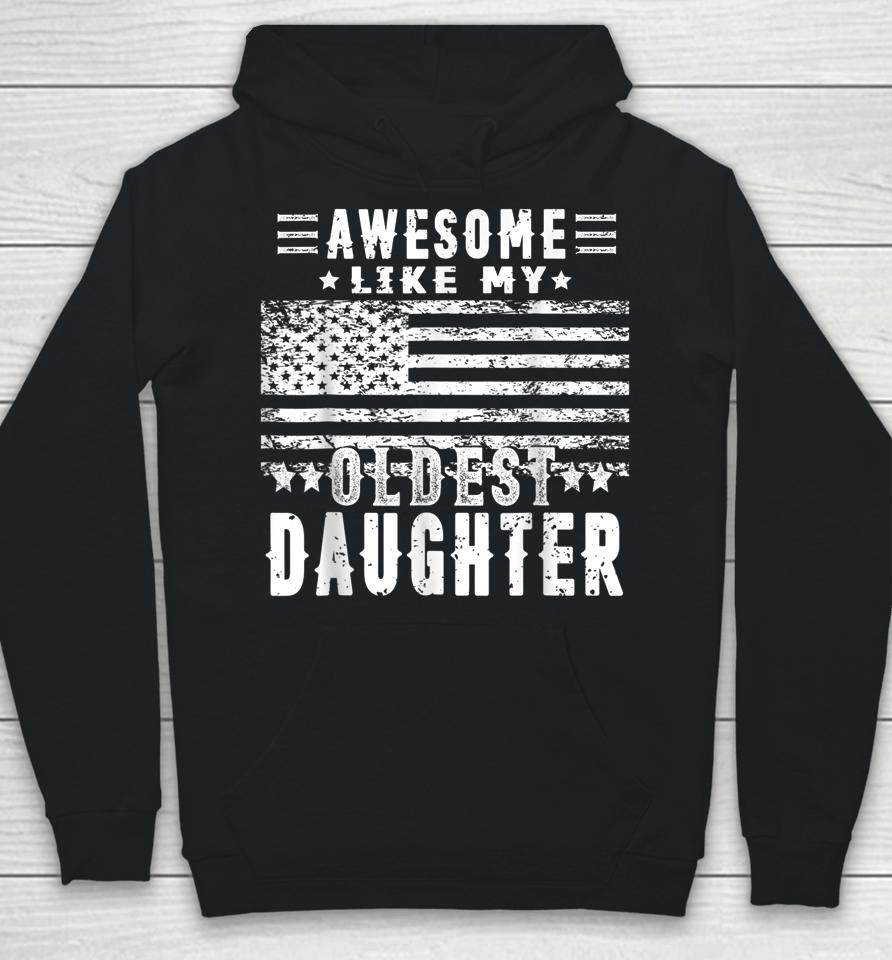 Awesome Like My Oldest Daughter Funny Father's Day Gift Dad Hoodie