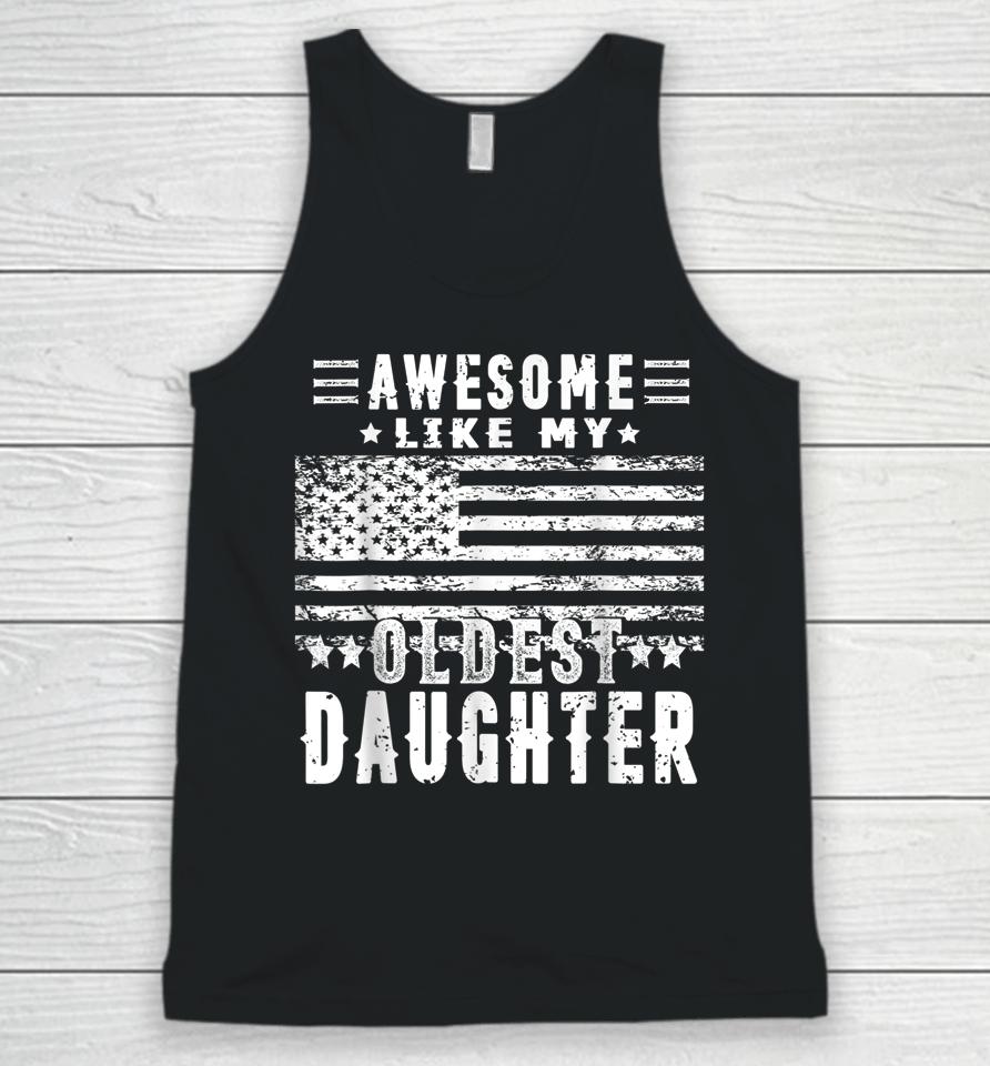Awesome Like My Oldest Daughter Funny Father's Day Gift Dad Unisex Tank Top