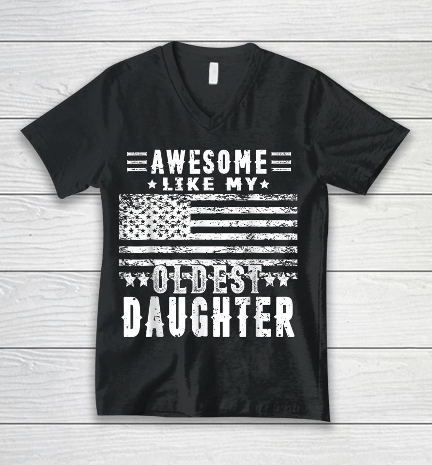 Awesome Like My Oldest Daughter Funny Father's Day Gift Dad Unisex V-Neck T-Shirt