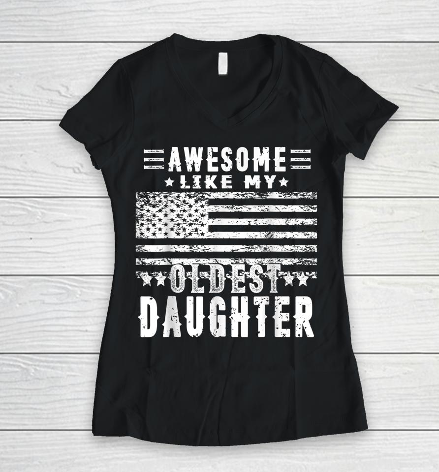 Awesome Like My Oldest Daughter Funny Father's Day Gift Dad Women V-Neck T-Shirt