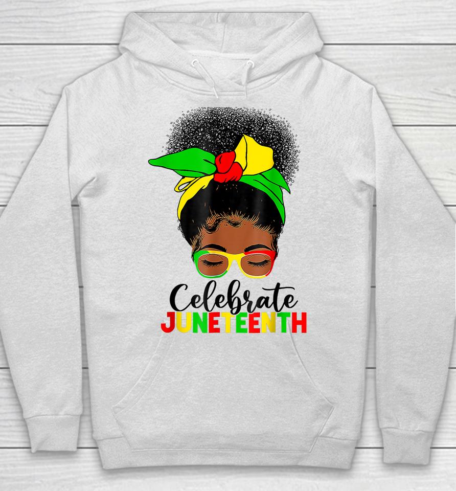 Awesome Messy Bun Juneteenth Celebrate 1865 June 19Th Hoodie