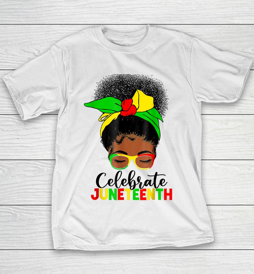 Awesome Messy Bun Juneteenth Celebrate 1865 June 19Th Youth T-Shirt