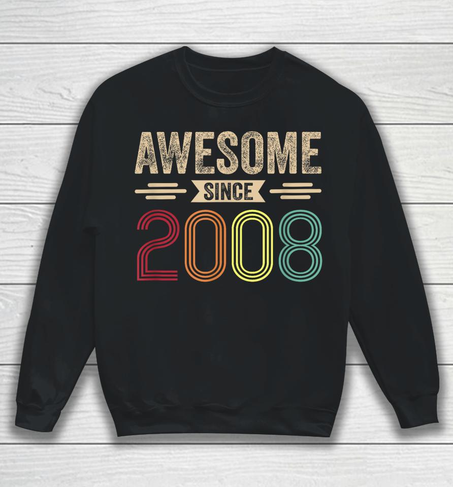 Awesome Since 2008 15Th Birthday Retro Sweatshirt