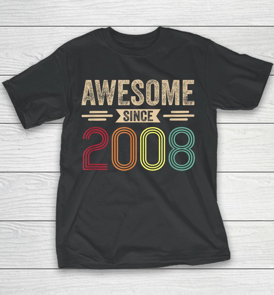 Awesome Since 2008 15Th Birthday Retro Youth T-Shirt