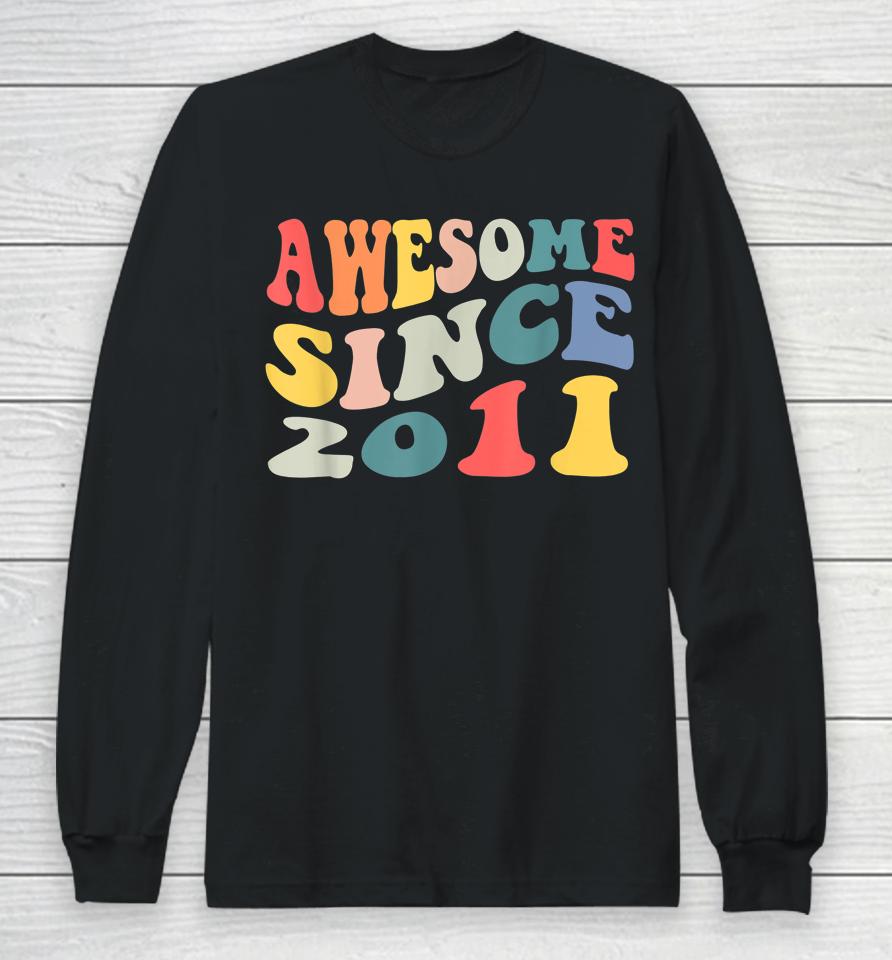 Awesome Since 2011 11 Years Old 11Th Birthday Groovy Retro Long Sleeve T-Shirt