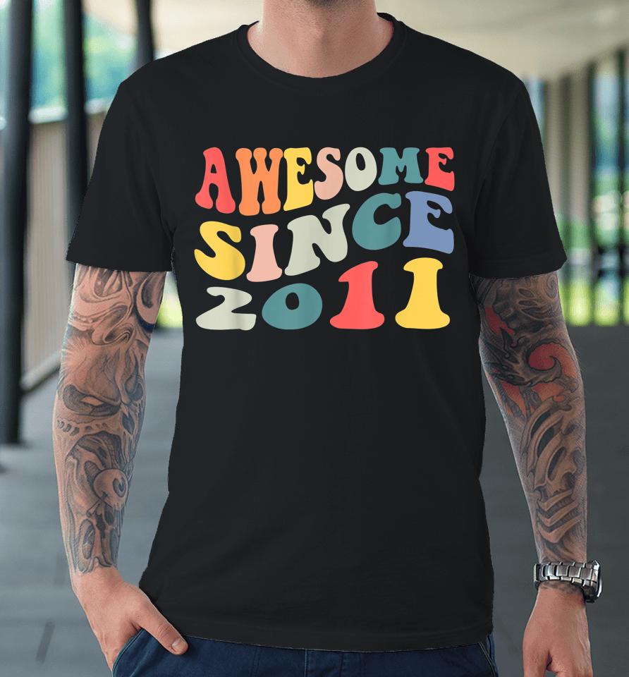 Awesome Since 2011 11 Years Old 11Th Birthday Groovy Retro Premium T-Shirt