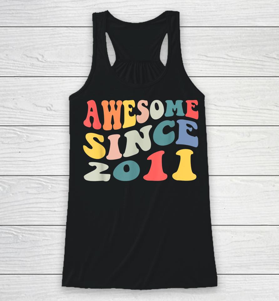 Awesome Since 2011 11 Years Old 11Th Birthday Groovy Retro Racerback Tank
