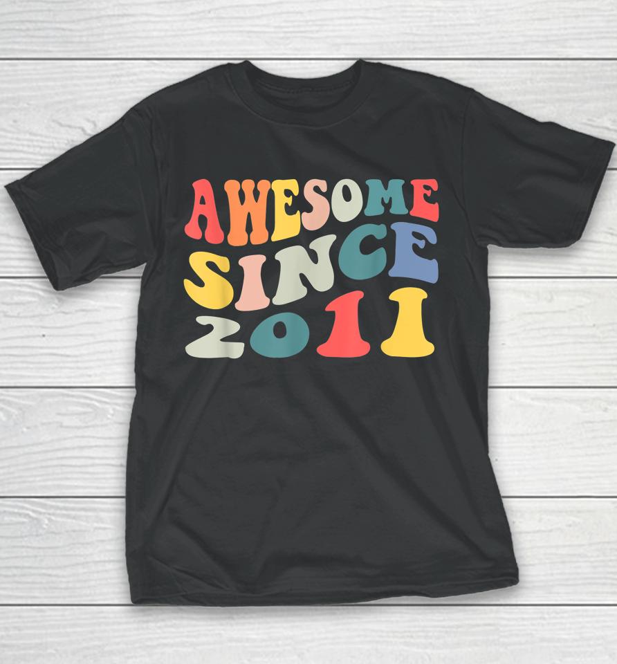 Awesome Since 2011 11 Years Old 11Th Birthday Groovy Retro Youth T-Shirt