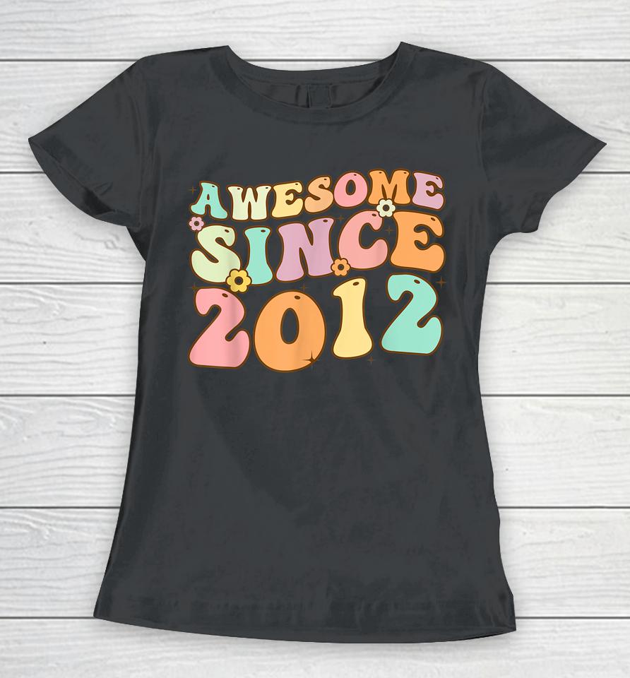 Awesome Since 2012 10 Years Old 10Th Birthday Retro Women T-Shirt