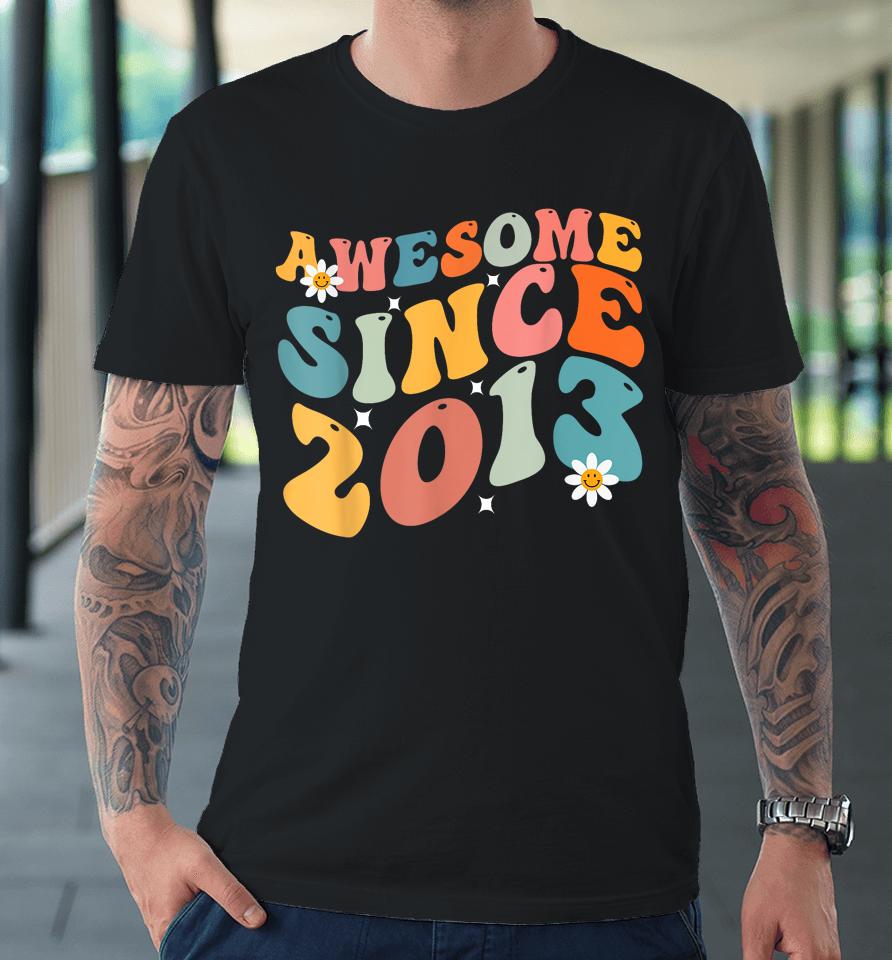 Awesome Since 2013 10 Years Old 10Th Birthday Groovy Retro Premium T-Shirt