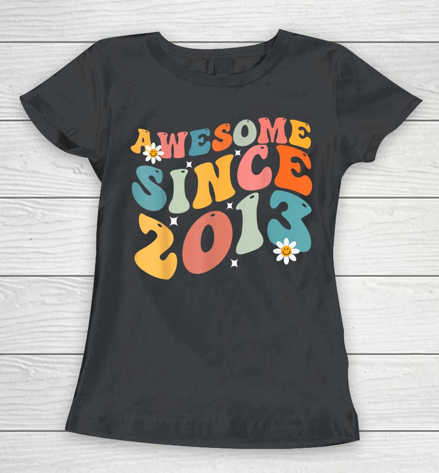Awesome Since 2013 10 Years Old 10Th Birthday Groovy Retro Women T-Shirt