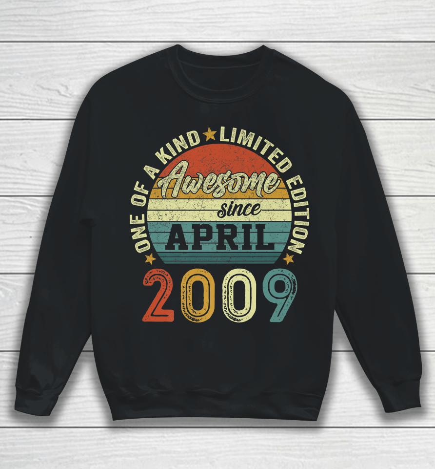 Awesome Since April 2009 13 Years Old 13Th Birthday Gifts Sweatshirt