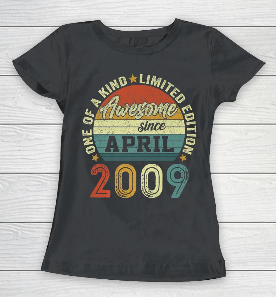 Awesome Since April 2009 13 Years Old 13Th Birthday Gifts Women T-Shirt
