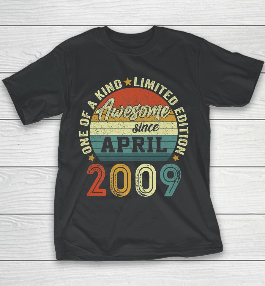 Awesome Since April 2009 13 Years Old 13Th Birthday Gifts Youth T-Shirt