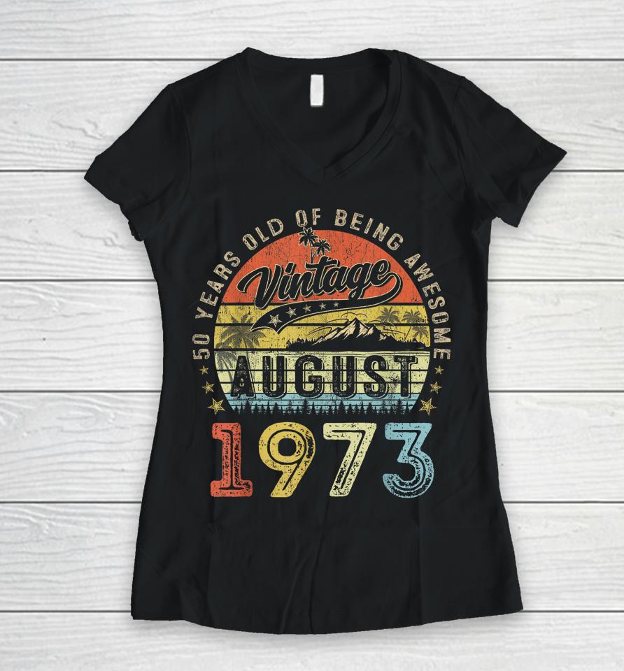 Awesome Since August 1973 Vintage Gift Men 50Th Birthday Tee Women V-Neck T-Shirt
