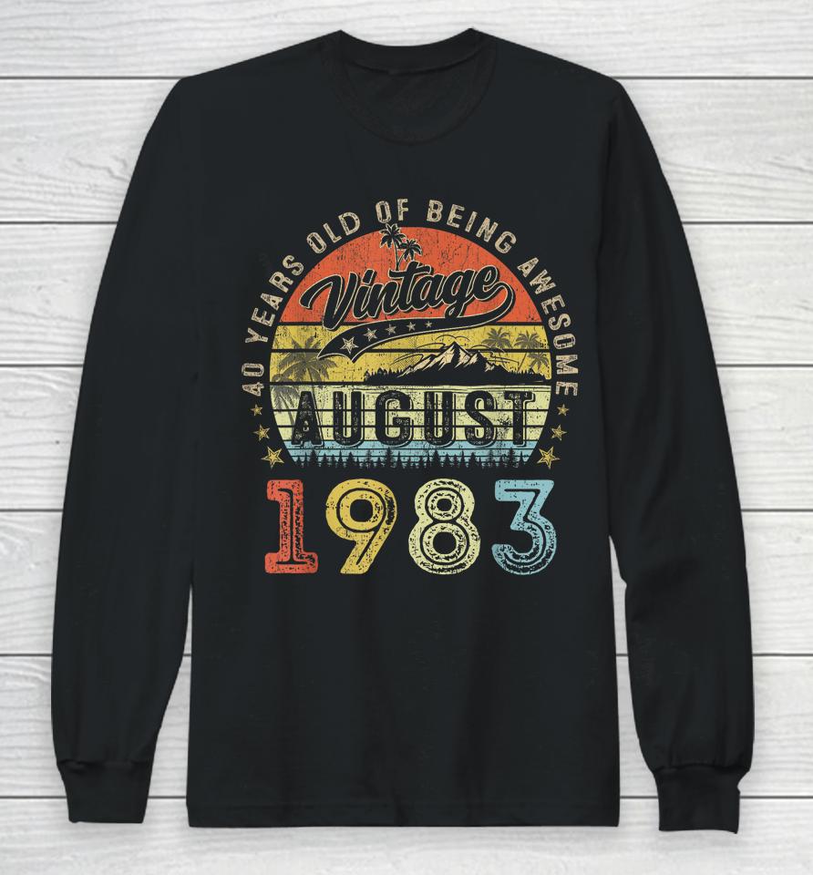 Awesome Since August 1983 Vintage Gift Men 40Th Birthday Tee Long Sleeve T-Shirt