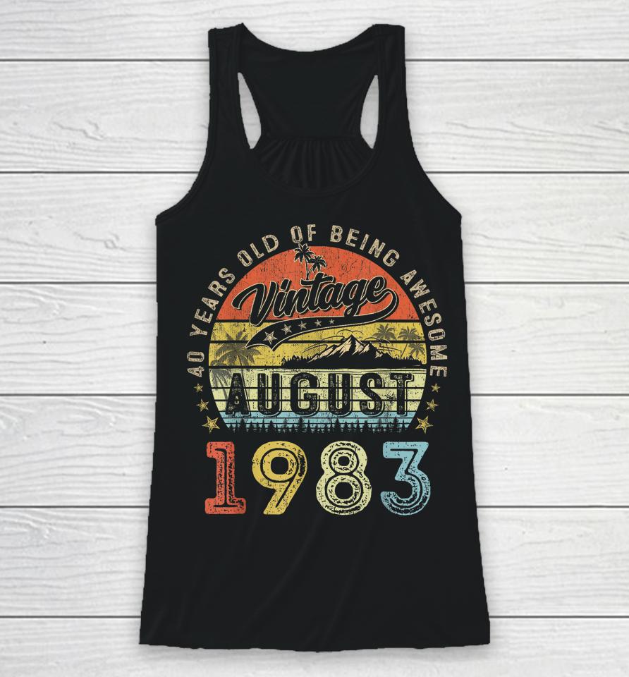 Awesome Since August 1983 Vintage Gift Men 40Th Birthday Tee Racerback Tank