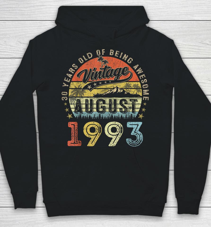 Awesome Since August 1993 Vintage Gift Men 30Th Birthday Tee Hoodie