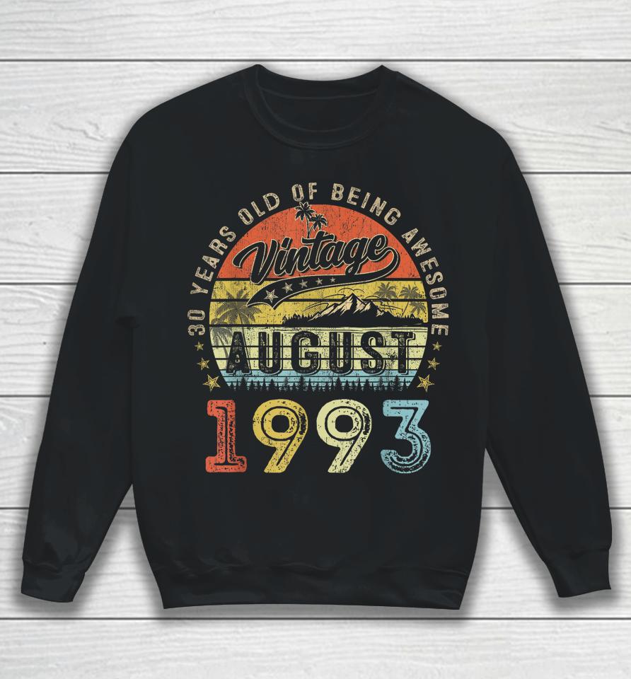 Awesome Since August 1993 Vintage Gift Men 30Th Birthday Tee Sweatshirt