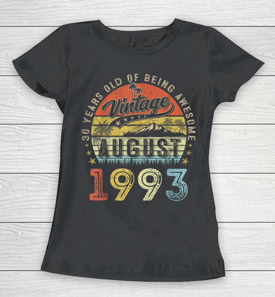 Awesome Since August 1993 Vintage Gift Men 30Th Birthday Tee Women T-Shirt