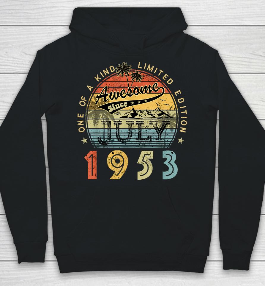 Awesome Since July 1953 Vintage 70Th Birthday 70 Years Old Hoodie