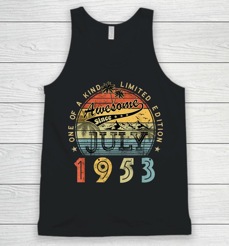Awesome Since July 1953 Vintage 70Th Birthday 70 Years Old Unisex Tank Top