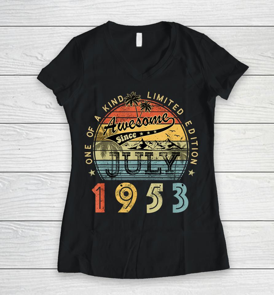 Awesome Since July 1953 Vintage 70Th Birthday 70 Years Old Women V-Neck T-Shirt