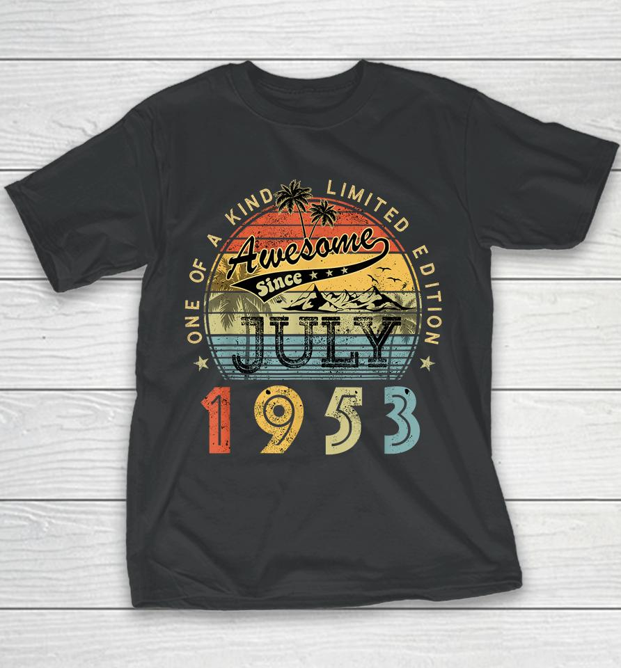 Awesome Since July 1953 Vintage 70Th Birthday 70 Years Old Youth T-Shirt