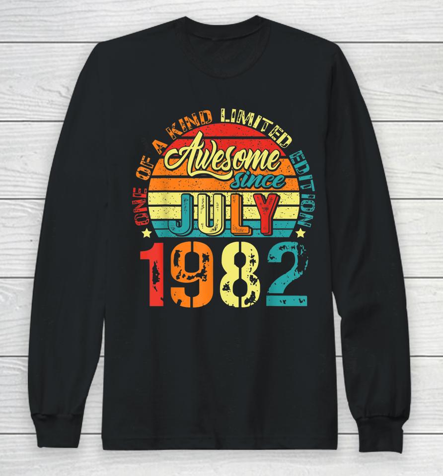 Awesome Since July 1982 40 Years Old 40Th Birthday Gifts Long Sleeve T-Shirt