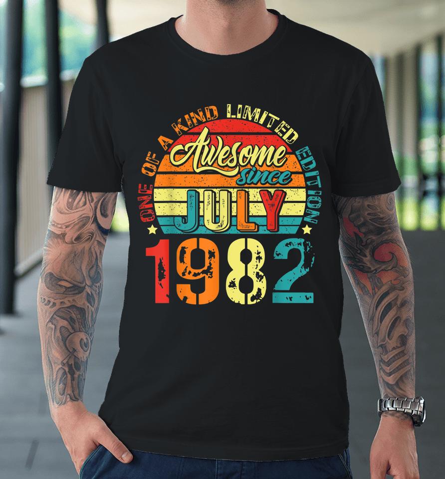 Awesome Since July 1982 40 Years Old 40Th Birthday Gifts Premium T-Shirt