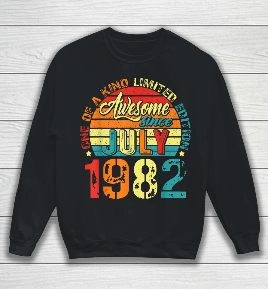 Awesome Since July 1982 40 Years Old 40Th Birthday Gifts Sweatshirt