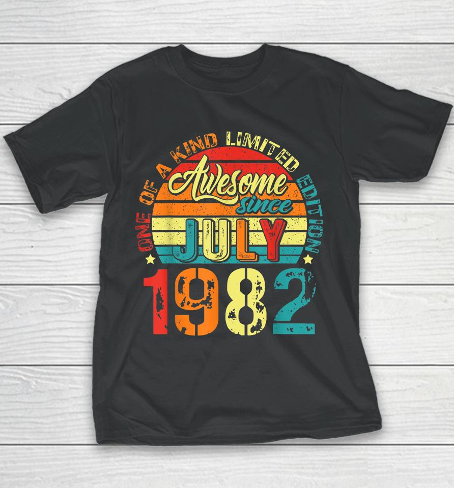 Awesome Since July 1982 40 Years Old 40Th Birthday Gifts Youth T-Shirt