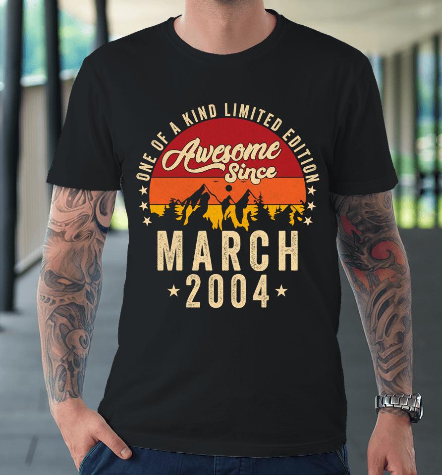 Awesome Since March 2004 Vintage 18Th Birthday Premium T-Shirt