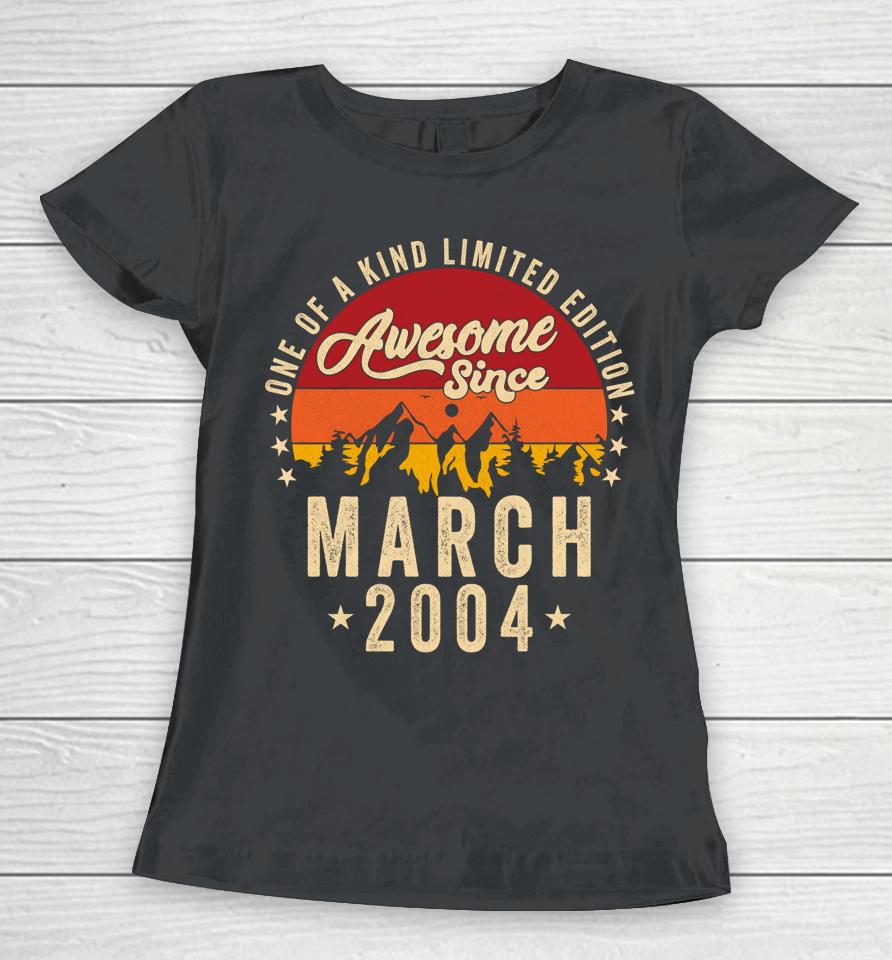 Awesome Since March 2004 Vintage 18Th Birthday Women T-Shirt