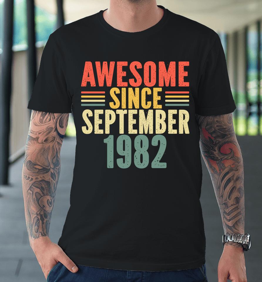 Awesome Since September 1982 40Th Years Old Premium T-Shirt