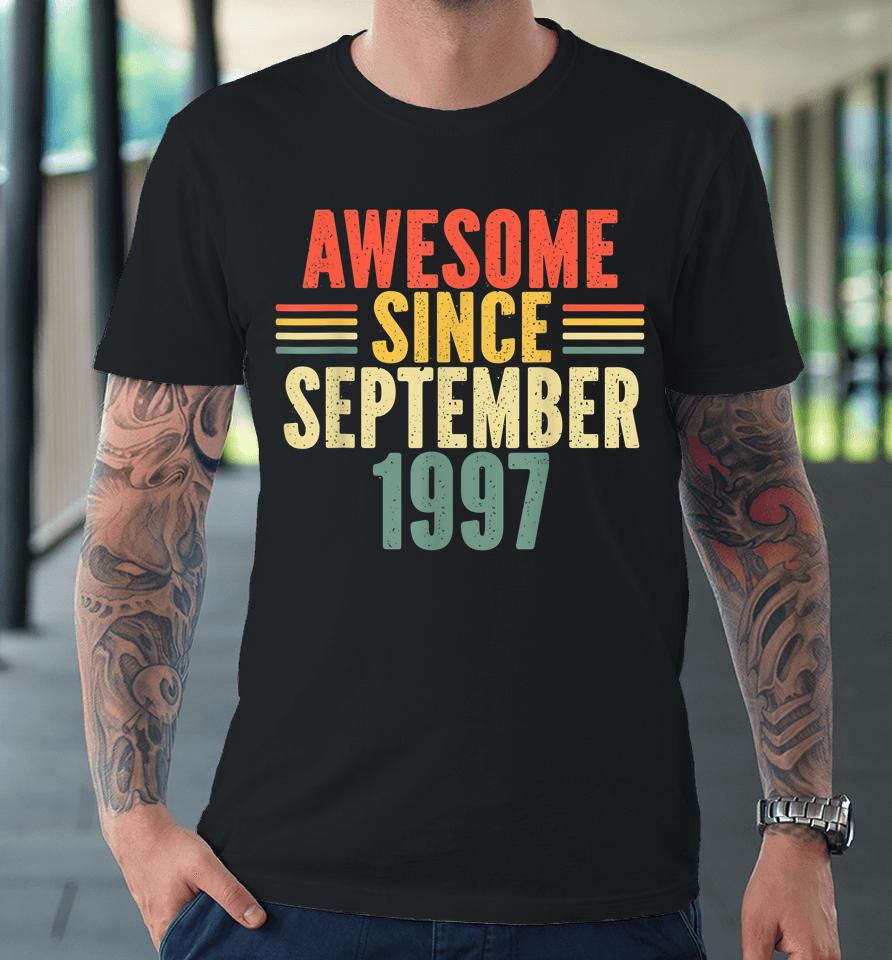 Awesome Since September 1997 25Th Years Old Premium T-Shirt